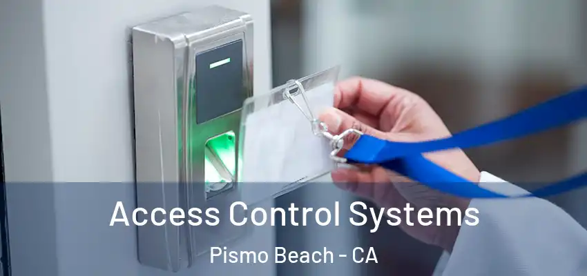  Access Control Systems Pismo Beach - CA
