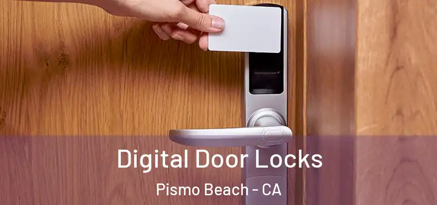 Digital Door Locks Pismo Beach - CA