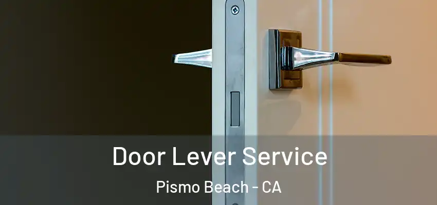 Door Lever Service Pismo Beach - CA