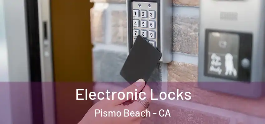  Electronic Locks Pismo Beach - CA