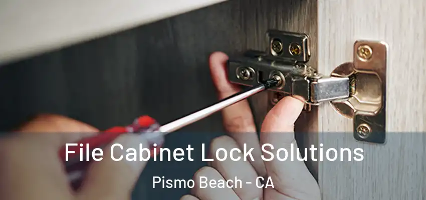 File Cabinet Lock Solutions Pismo Beach - CA