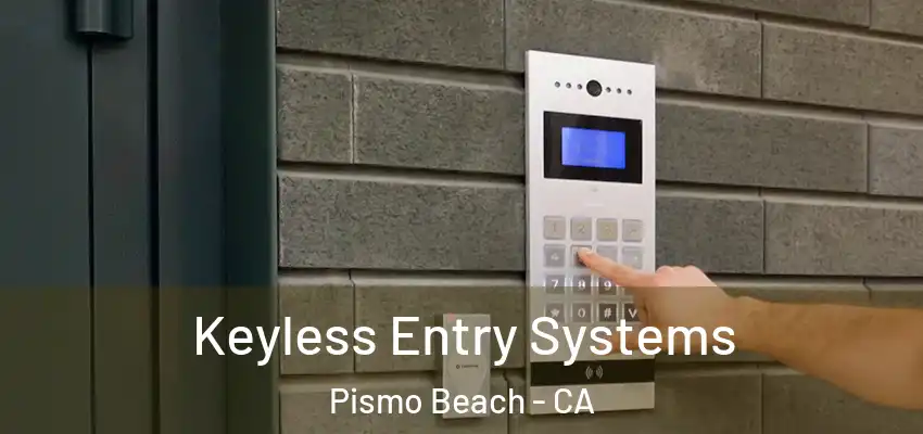  Keyless Entry Systems Pismo Beach - CA