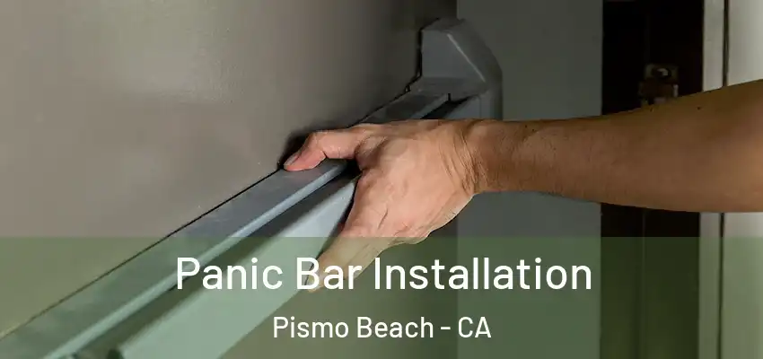  Panic Bar Installation Pismo Beach - CA