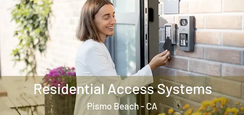  Residential Access Systems Pismo Beach - CA