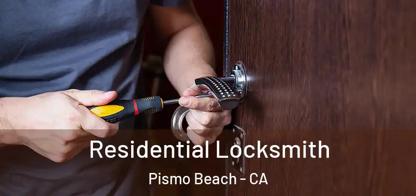  Residential Locksmith Pismo Beach - CA