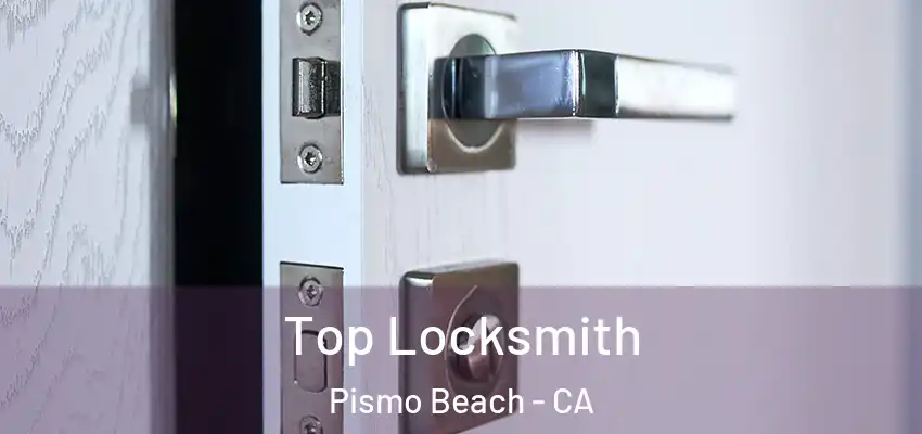  Top Locksmith Pismo Beach - CA