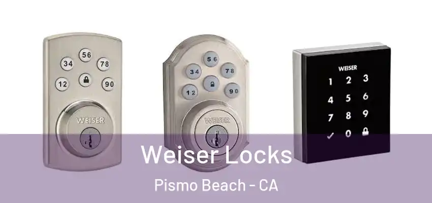  Weiser Locks Pismo Beach - CA